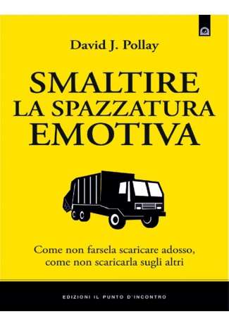 eBook: Smaltire la spazzatura emotiva eBook: Smaltire la spazzatura emotiva