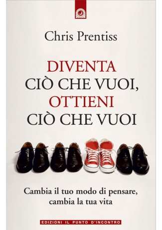 eBook: Diventa cio che vuoi, ottieni cio che vuoi eBook: Diventa cio che vuoi, ottieni cio che vuoi