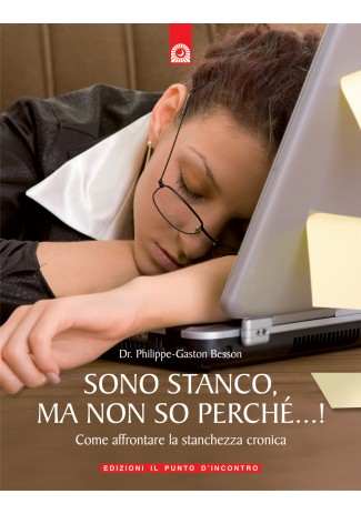 eBook: Sono stanco, ma non so perché...! eBook: Sono stanco, ma non so perché...!