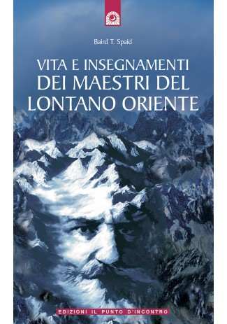 Vita e insegnamenti dei maestri del lontano Oriente Vita e insegnamenti dei maestri del lontano Oriente