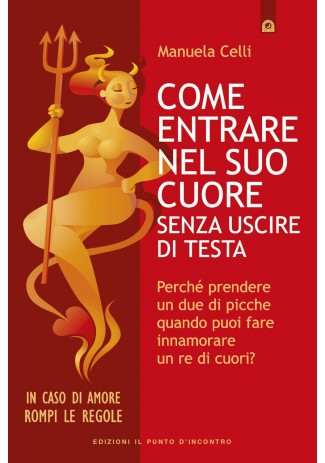 eBook: Come entrare nel suo cuore senza uscire di testa eBook: Come entrare nel suo cuore senza uscire di testa