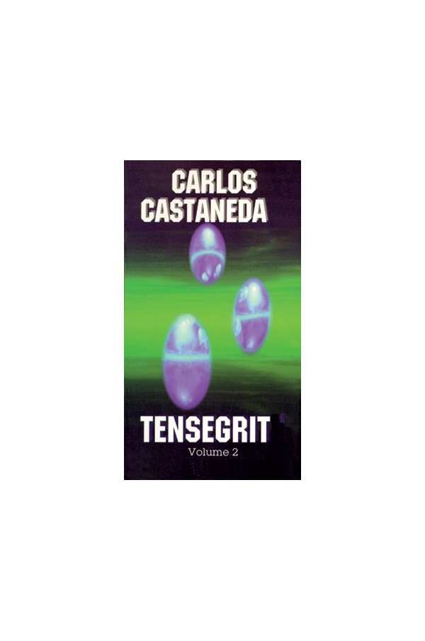 La tensegrità di Carlos Castaneda volume 2