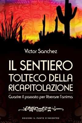 Il sentiero tolteco della ricapitolazione