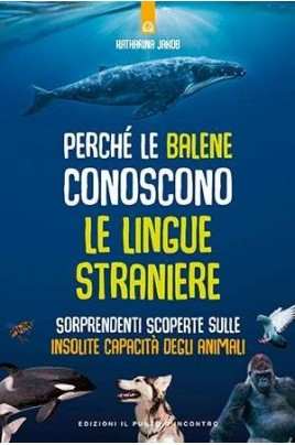 Perché le balene conoscono le lingue straniere