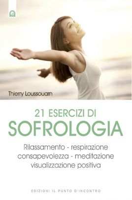 21 esercizi di sofrologia