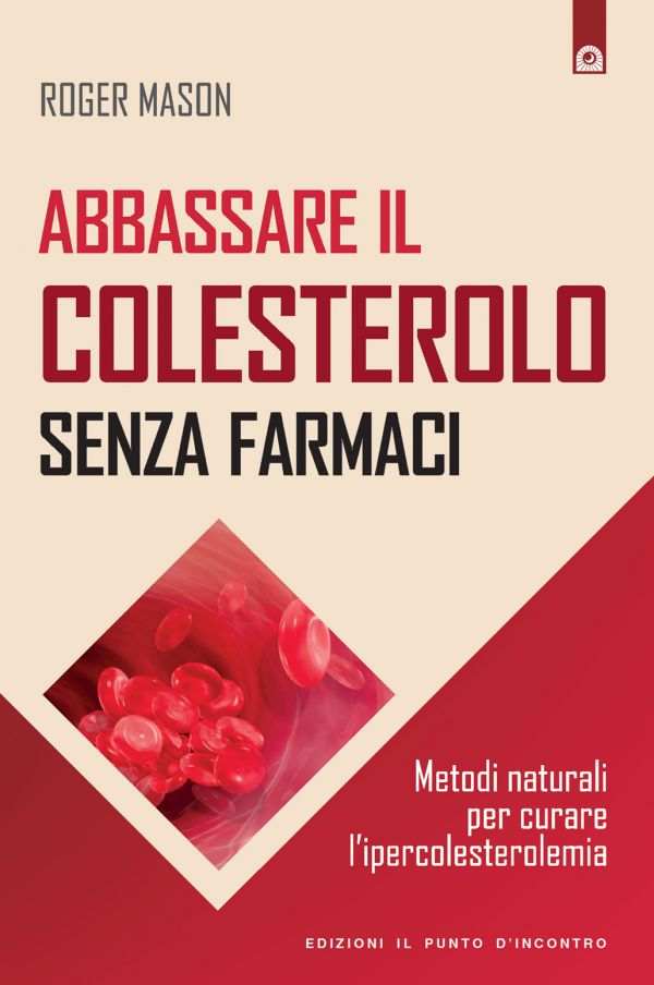 Abbassare il colesterolo senza farmaci Abbassare il colesterolo senza farmaci