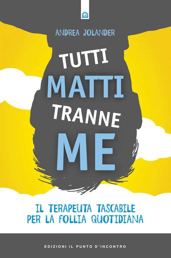 Tutti matti tranne me