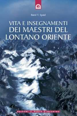 Vita e insegnamenti dei maestri del lontano Oriente