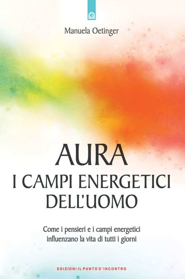 Aura: i campi energetici dell'uomo