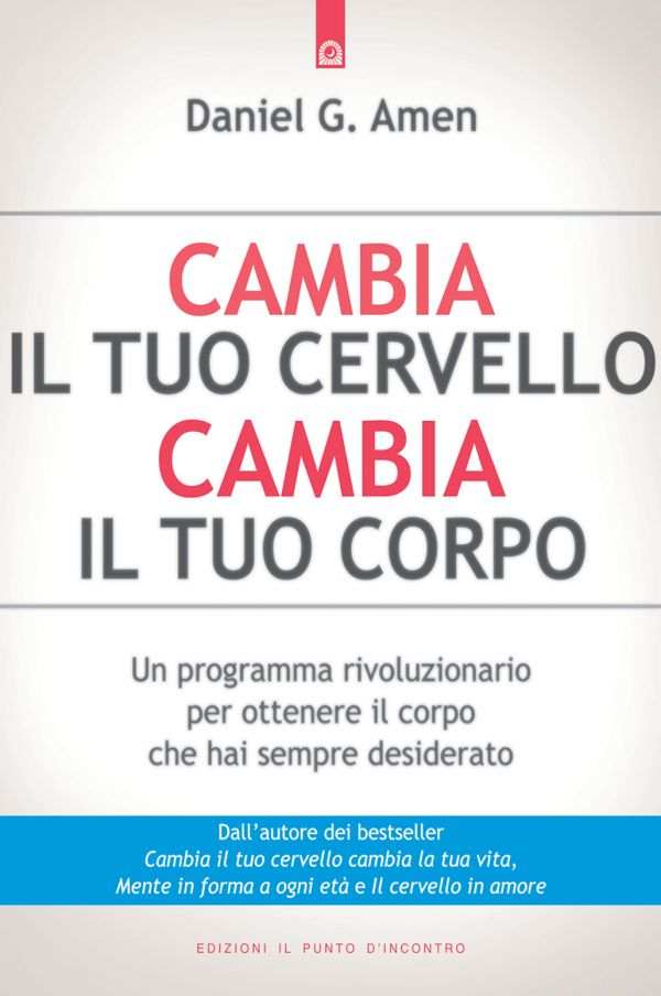 Cambia il tuo cervello cambia il tuo corpo