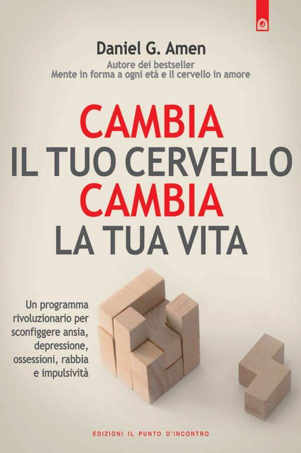 Cambia il tuo cervello cambia la tua vita