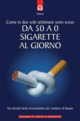 Come in due sole settimane sono sceso da 50 a 0 sigarette al giorno