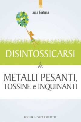 eBook: Disintossicarsi da metalli pesanti, tossine e inquinanti