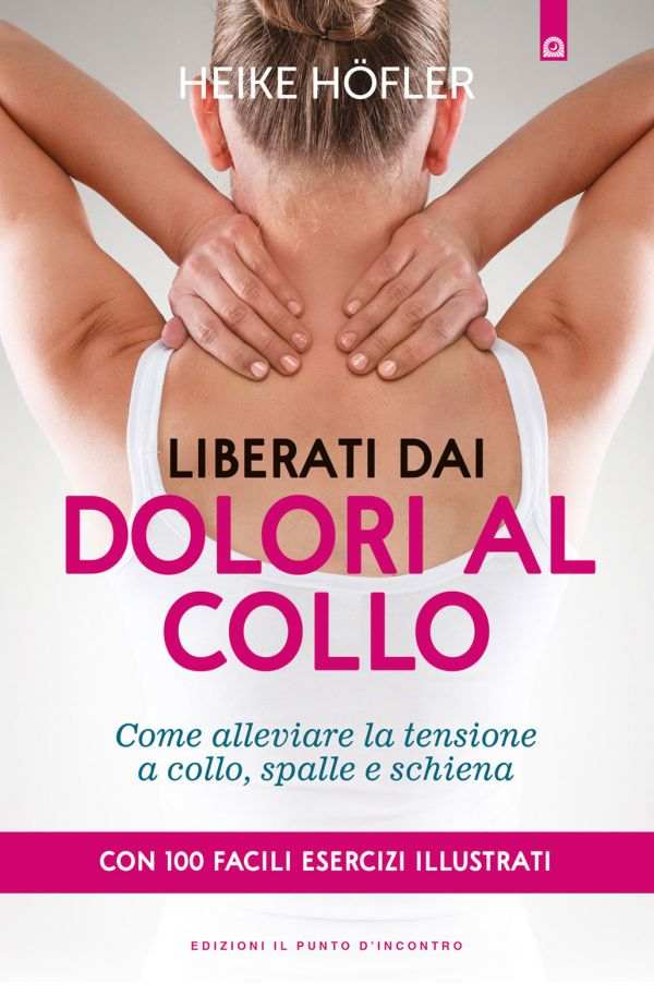 Liberati dai dolori al collo Liberati dai dolori al collo