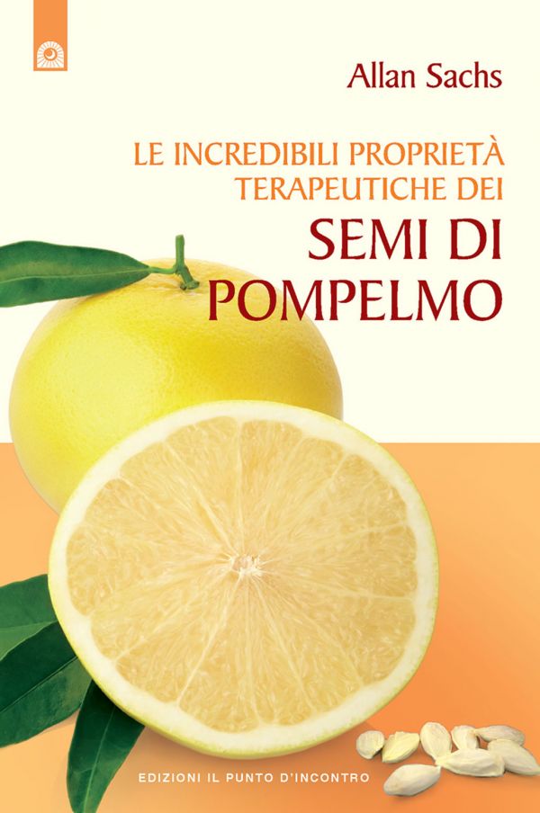 Le incredibili proprietà terapeutiche dei semi di pompelmo