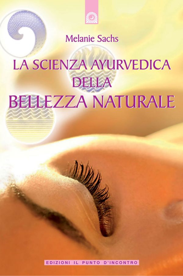 La scienza ayurvedica della bellezza naturale