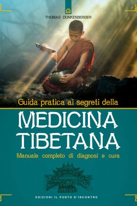 Guida pratica ai segreti della medicina tibetana