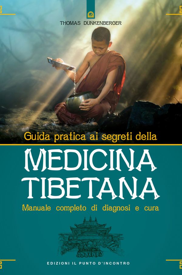 Guida pratica ai segreti della medicina tibetana