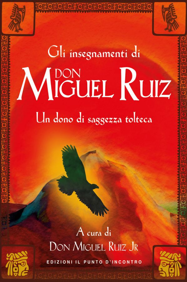 Gli insegnamenti di don Miguel Ruiz