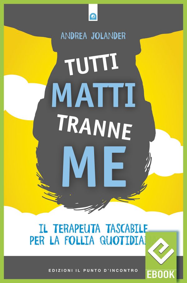 eBook: Tutti matti tranne me eBook: Tutti matti tranne me