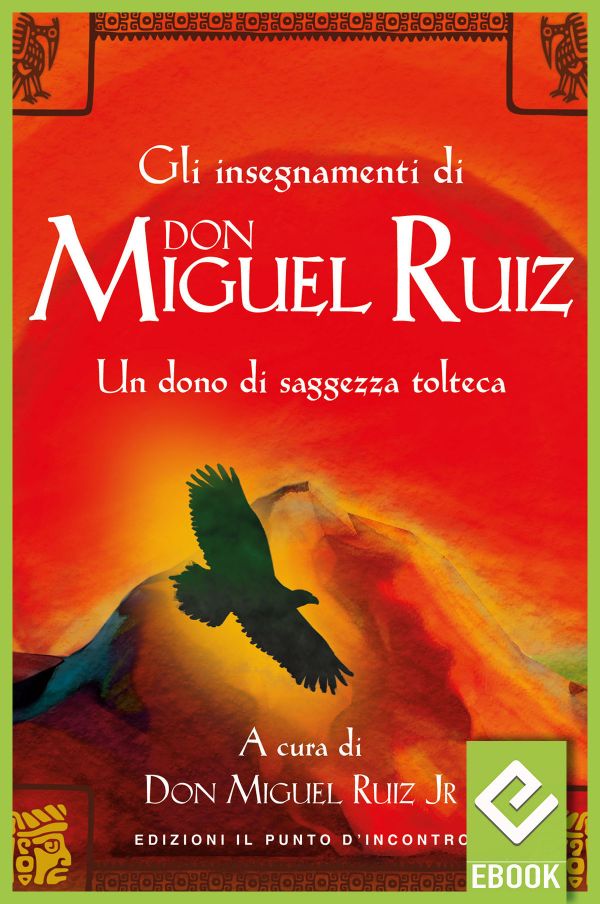 eBook: Gli insegnamenti di Don Miguel Ruiz