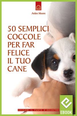 eBook: 50 semplici coccole per far felice il tuo cane