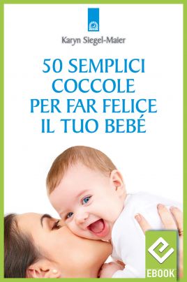 eBook: 50 semplici coccole per far felice il tuo bebè