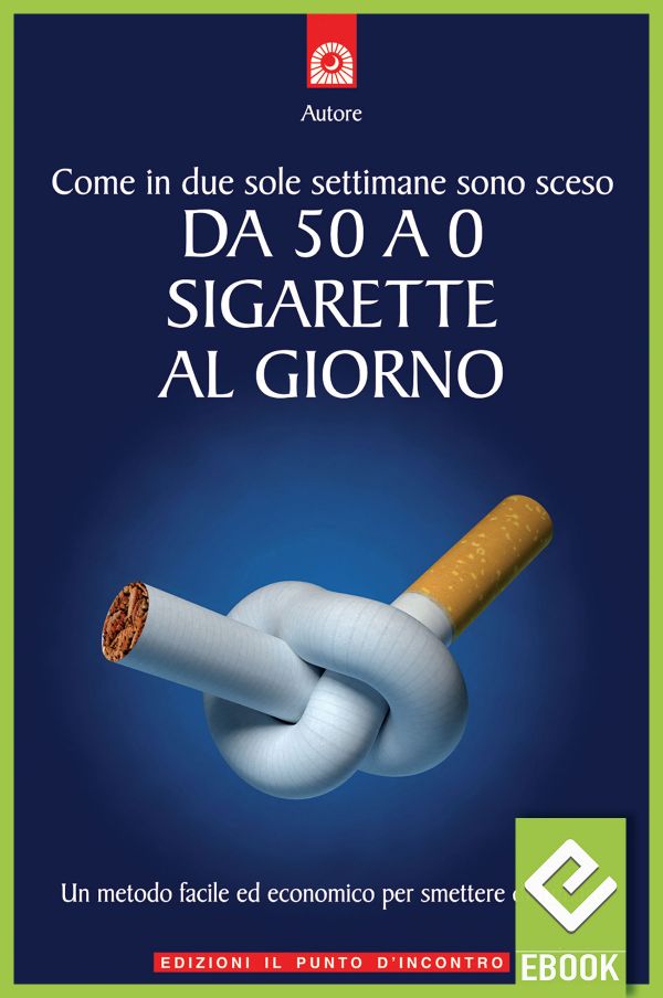 eBook: Come in due sole settimane sono sceso da 50 a 0 sigarette al giorno