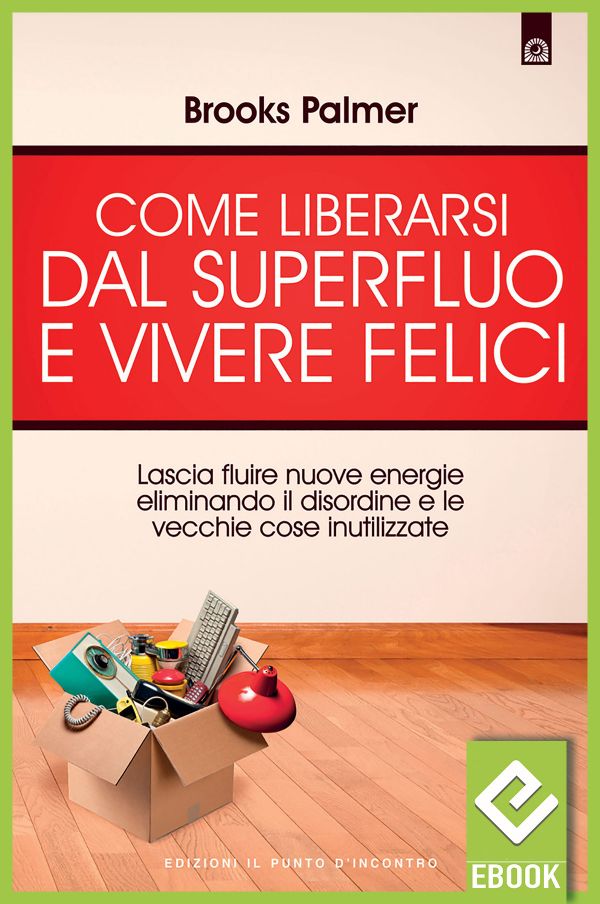 eBook: Come liberarsi dal superfluo e vivere felici