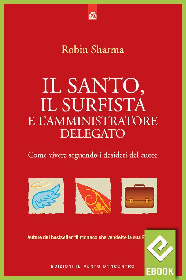 eBook: Il santo, il surfista e l'amministratore delegato eBook: Il santo, il surfista e l'amministratore delegato
