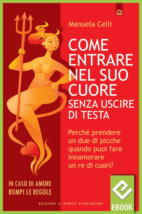 eBook: Come entrare nel suo cuore senza uscire di testa