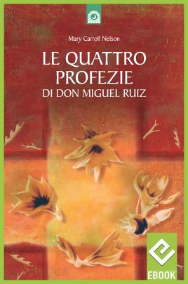 eBook: Le quattro profezie di don Miguel Ruiz