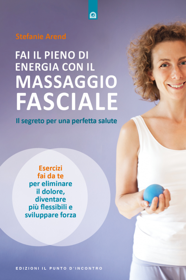 Fai il pieno di energia con il massaggio fasciale Fai il pieno di energia con il massaggio fasciale