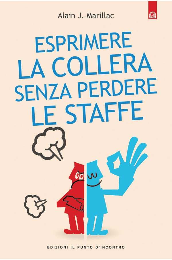 Esprimere la collera senza perdere le staffe Esprimere la collera senza perdere le staffe