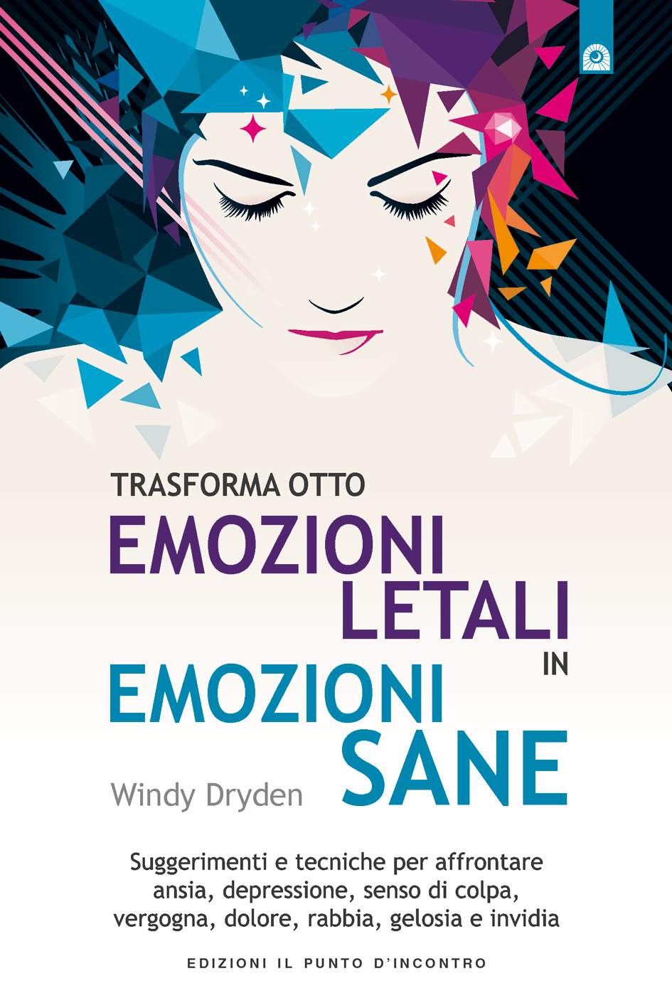 trasforma 8 emozioni letali in emozioni sane